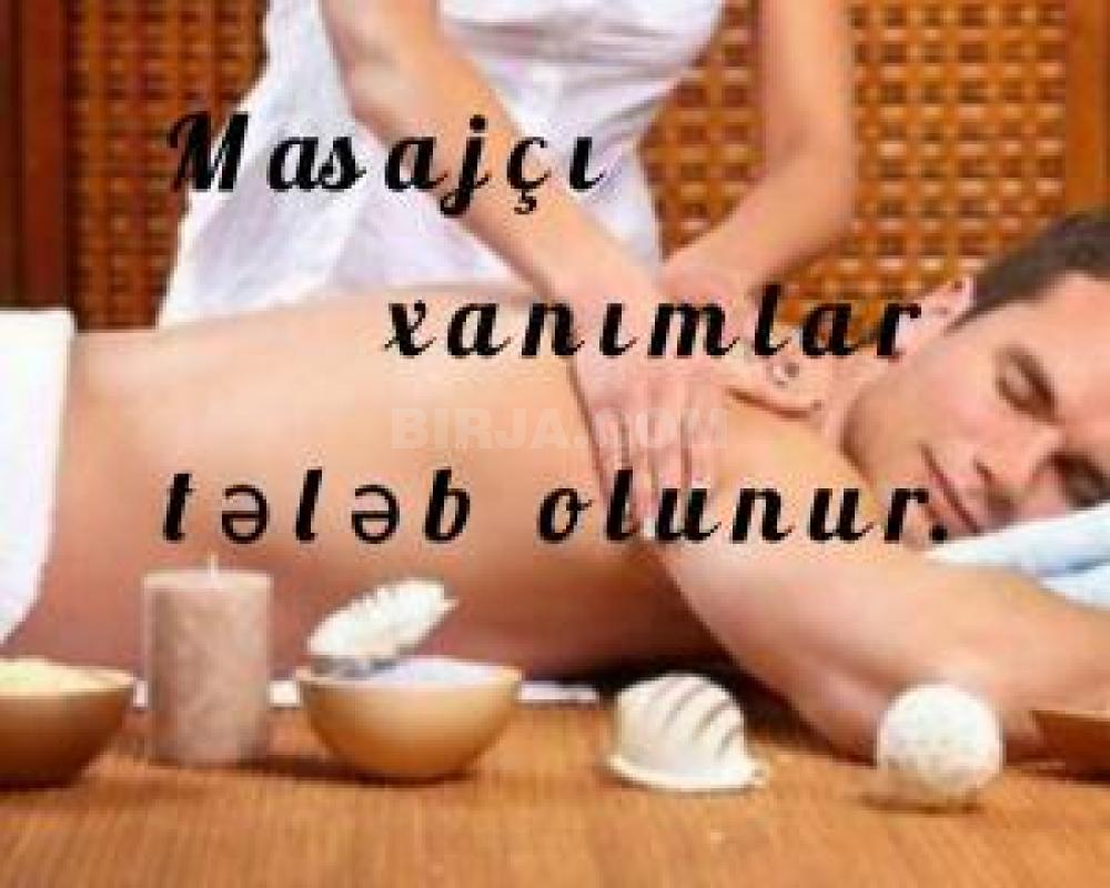 Masajçı xanımlar tələb olunur